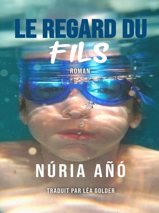 Title details for Le regard du fils by Núria Añó - Available